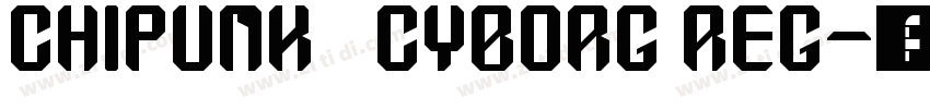 chipunk   Cyborg Reg字体转换